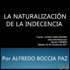 LA NATURALIZACIN DE LA INDECENCIA - Por ALFREDO BOCCIA PAZ - Sbado, 02 de Octubre de 2021